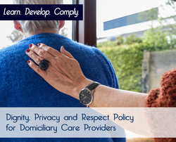 Dignity, Privacy and Respect Policy for Domiciliary Care Providers - The Mandatory Training Group UK -