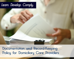 Documentation and Record-Keeping Policy for Domiciliary Care Providers - The Mandatory Training Group UK -