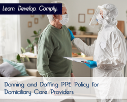 Donning and Doffing PPE Policy for Domiciliary Care Providers - The Mandatory Training Group UK -