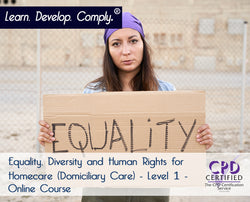 Equality, Diversity and Human Rights for Homecare (Domiciliary Care) - Level 1 - Online Course - ComplyPlus LMS™ - The Mandatory Training Group UK -