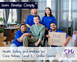 Health, Safety and Welfare for Care Homes - Level 1 - Online Course - ComplyPlus LMS™ - The Mandatory Training Group UK -