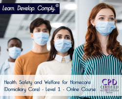 Health, Safety and Welfare for Homecare (Domiciliary Care) - Level 1 - Online Course - ComplyPlus LMS™ - The Mandatory Training Group UK -