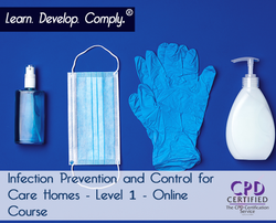 Infection Prevention and Control for Care Homes - Level 1 - Online Course - ComplyPlus LMS™ - The Mandatory Training Group UK -