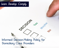 Informed Decision-Making Policy for Domiciliary Care Providers - The Mandatory Training Group UK -