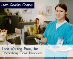 Lone Working Policy for Domiciliary Care Providers - The Mandatory Training Group UK -