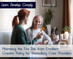 Minimising the Fire Risk from Emollient Creams Policy for Domiciliary Care Providers - The Mandatory Training Group UK -