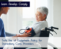 Safe Use of Equipment Policy for Domiciliary Care Providers - The Mandatory Training Group UK -