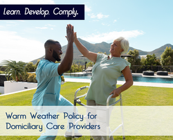 Warm Weather Policy for Domiciliary Care Providers - The Mandatory Training Group UK -