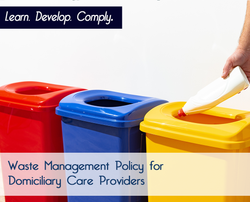 Waste Management Policy for Domiciliary Care - The Mandatory Training Group UK -