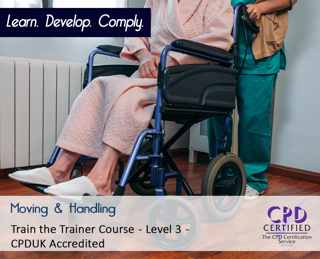 Moving and Handling Online Train the Trainer Course- CPDUK Accredited - The Mandatory Training Group UK -